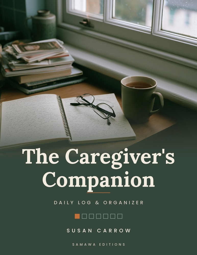 The Caregiver's Companion, a daily log for caring for an aging parent.