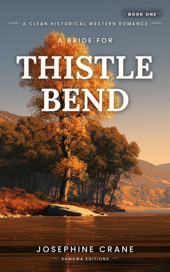 A Bride for Thistle Bend, book 1 of The Brides of Thistle Bend.